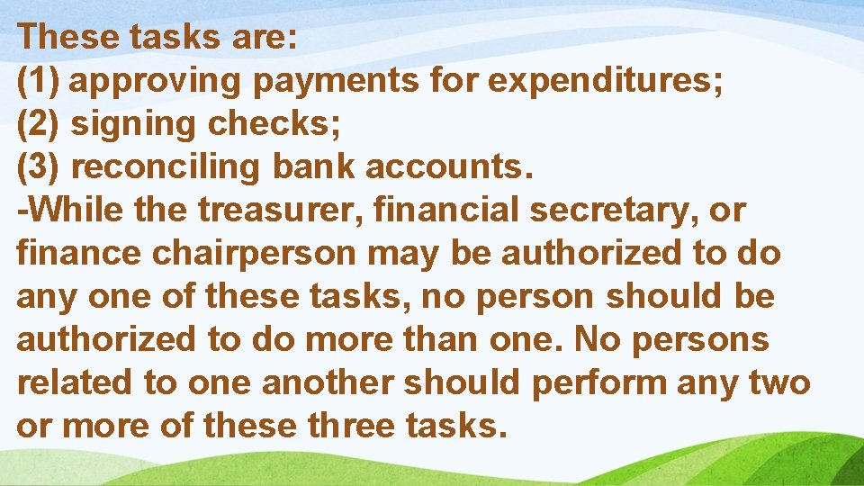 These tasks are: (1) approving payments for expenditures; (2) signing checks; (3) reconciling bank