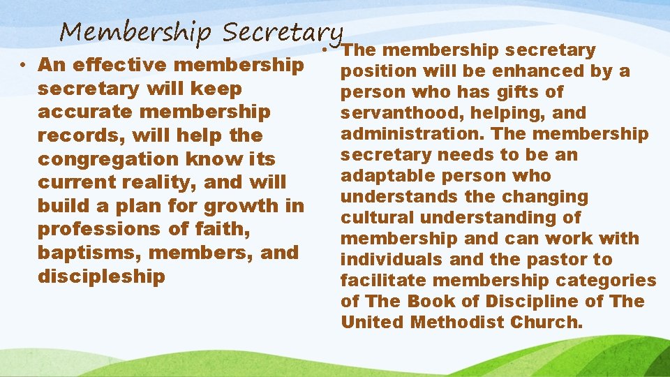 Membership Secretary • The membership secretary • An effective membership position will be enhanced