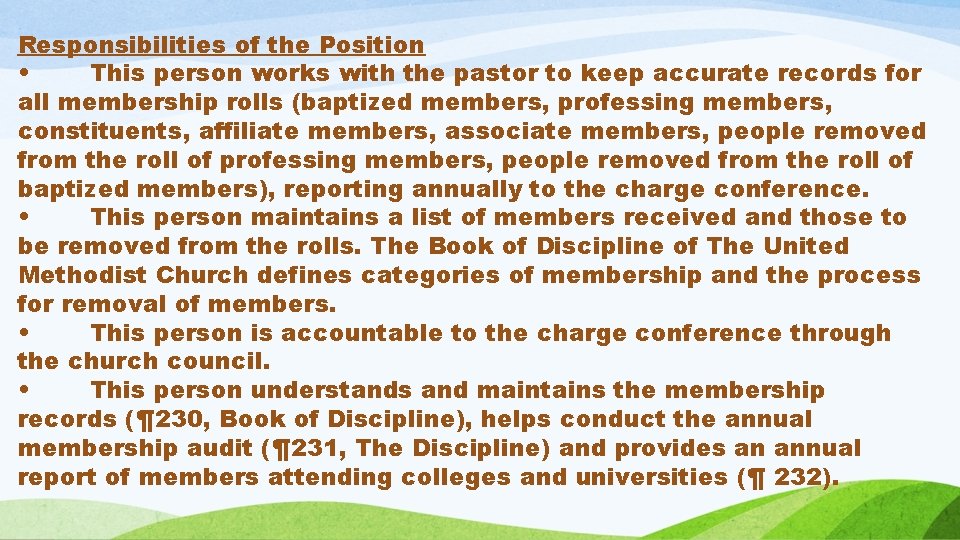 Responsibilities of the Position • This person works with the pastor to keep accurate