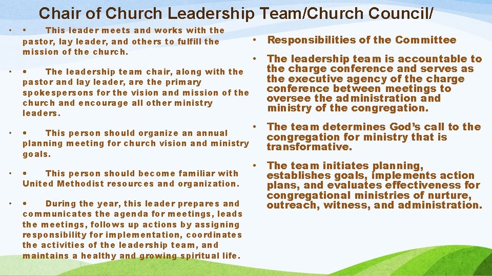 Chair of Church Leadership Team/Church Council/ • • This leader meets and works with