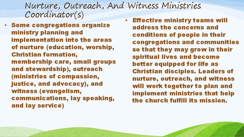 Nurture, Outreach, And Witness Ministries Coordinator(s) • Some congregations organize ministry planning and implementation