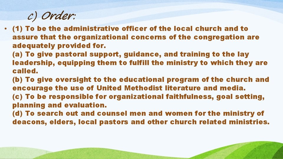 c) Order: • (1) To be the administrative officer of the local church and