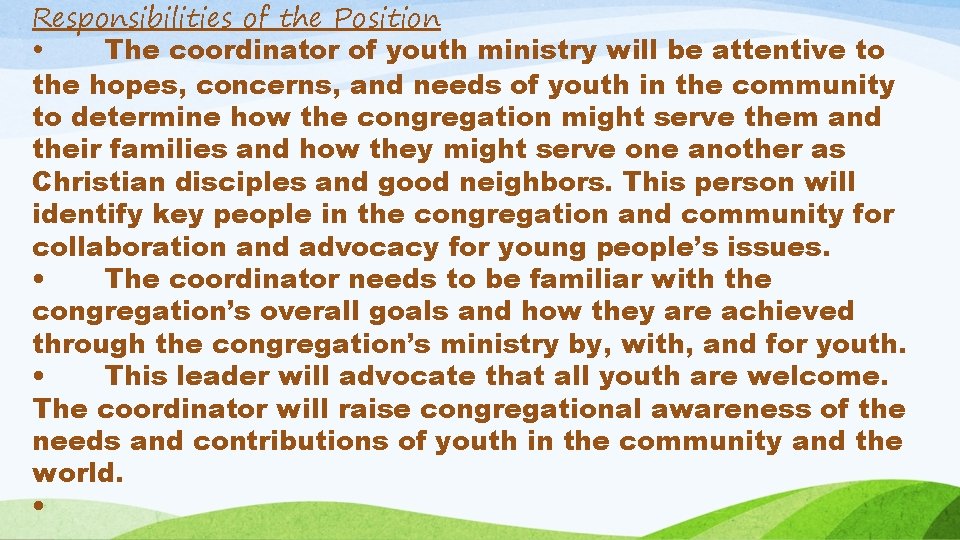 Responsibilities of the Position • The coordinator of youth ministry will be attentive to