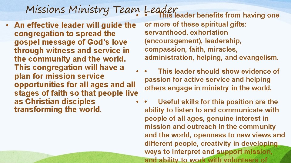 Missions Ministry Team • Leader • This leader benefits from having one • An