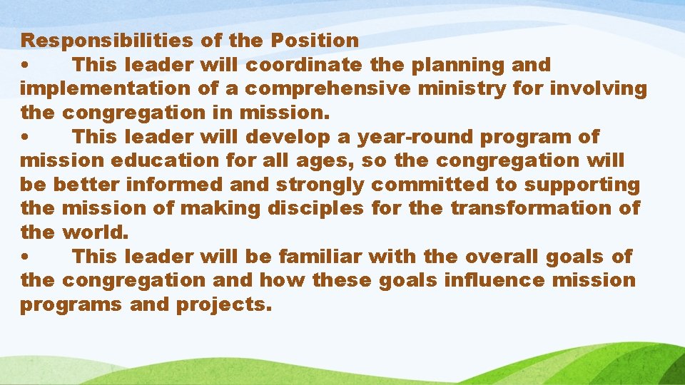 Responsibilities of the Position • This leader will coordinate the planning and implementation of