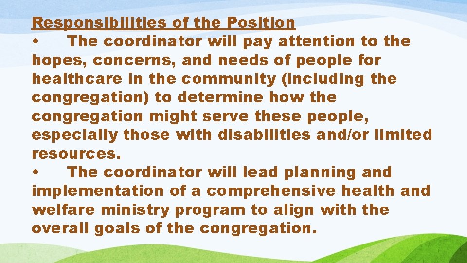 Responsibilities of the Position • The coordinator will pay attention to the hopes, concerns,