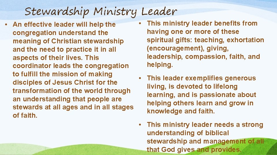 Stewardship Ministry Leader • This ministry leader benefits from • An effective leader will