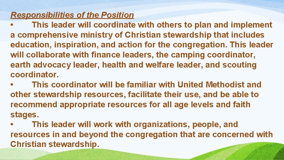 Responsibilities of the Position • This leader will coordinate with others to plan and