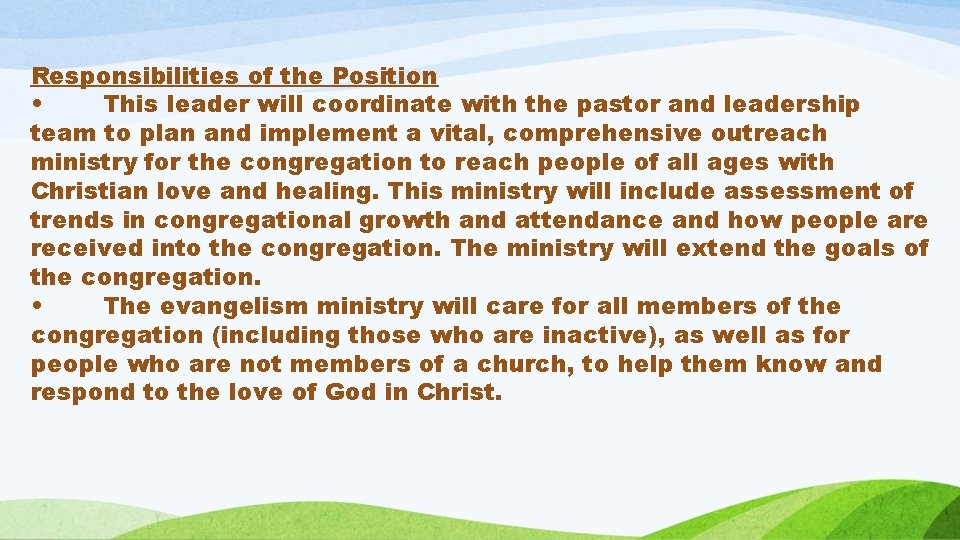 Responsibilities of the Position • This leader will coordinate with the pastor and leadership