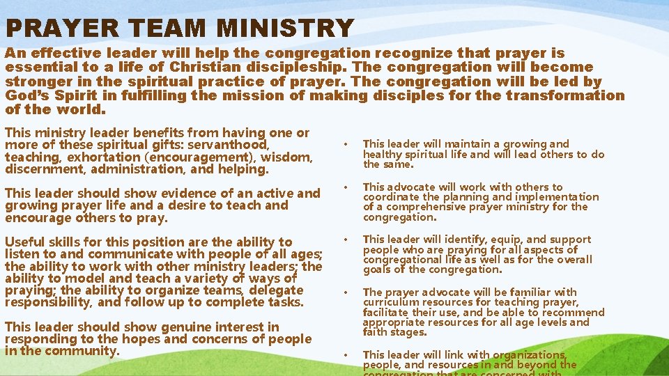 PRAYER TEAM MINISTRY An effective leader will help the congregation recognize that prayer is