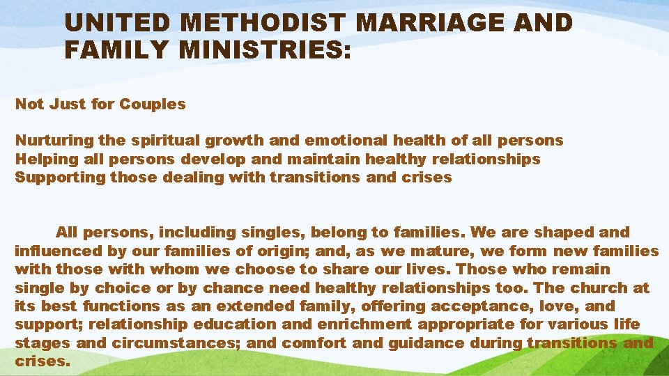 UNITED METHODIST MARRIAGE AND FAMILY MINISTRIES: Not Just for Couples Nurturing the spiritual growth
