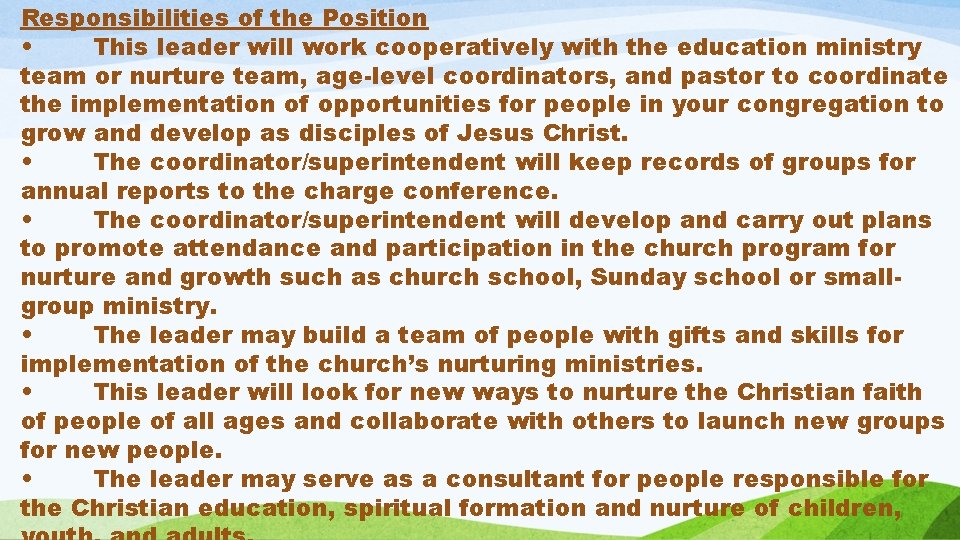 Responsibilities of the Position • This leader will work cooperatively with the education ministry