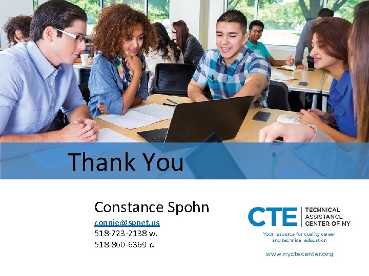 Thank You Constance Spohn connie@spnet. us 518 -723 -2138 w. 518 -860 -6369 c.