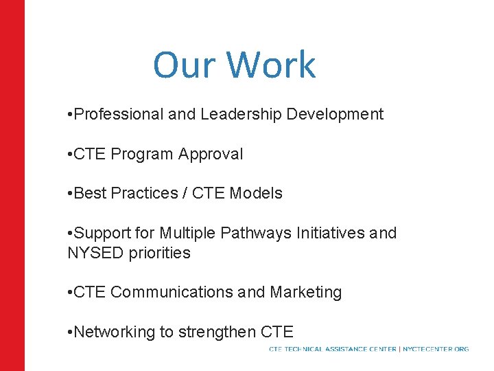 Our Work • Professional and Leadership Development • CTE Program Approval • Best Practices
