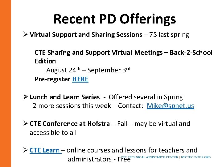 Recent PD Offerings Ø Virtual Support and Sharing Sessions – 75 last spring CTE