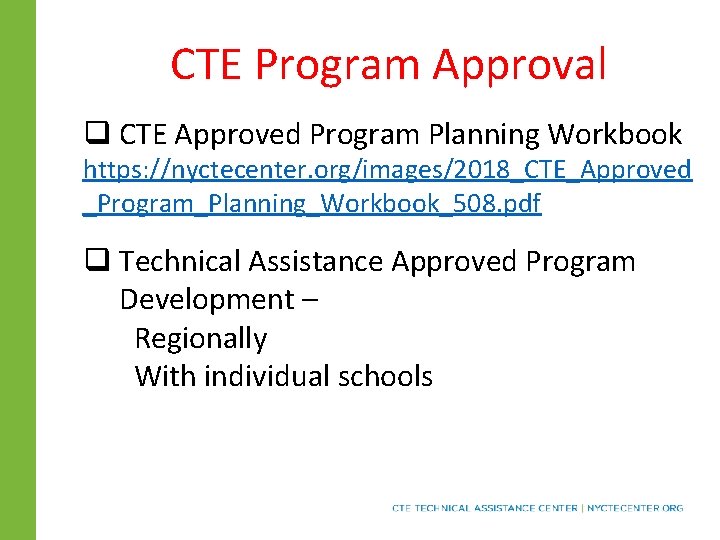 CTE Program Approval q CTE Approved Program Planning Workbook https: //nyctecenter. org/images/2018_CTE_Approved _Program_Planning_Workbook_508. pdf CTE Program Approval q CTE Approved Program Planning Workbook https: //nyctecenter. org/images/2018_CTE_Approved _Program_Planning_Workbook_508. pdf