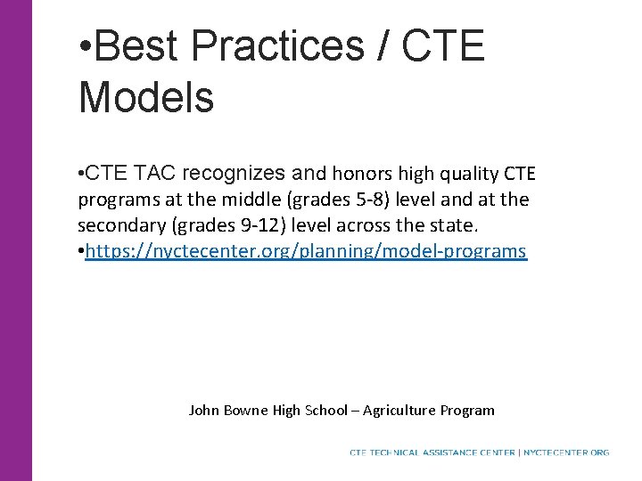  • Best Practices / CTE Models • CTE TAC recognizes and honors high