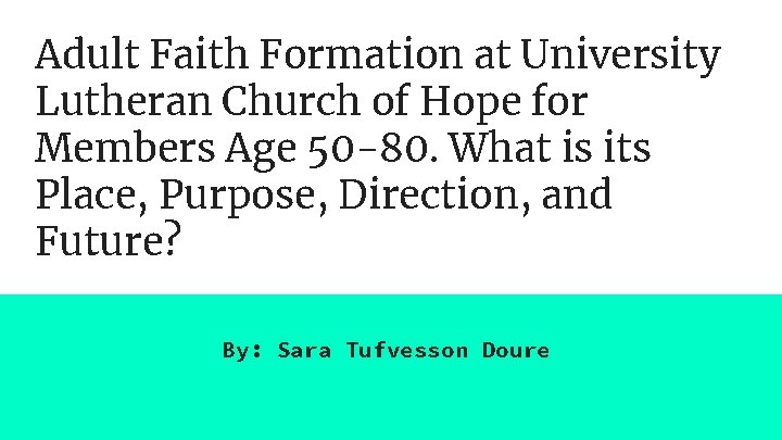 Adult Faith Formation at University Lutheran Church of Hope for Members Age 50 -80.