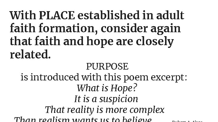 With PLACE established in adult faith formation, consider again that faith and hope are