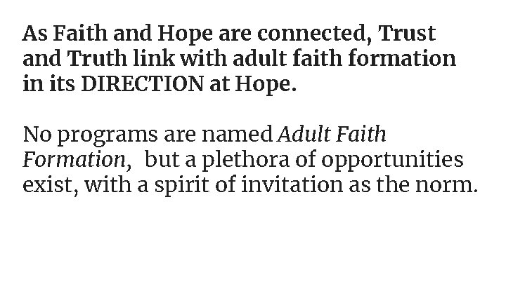 As Faith and Hope are connected, Trust and Truth link with adult faith formation