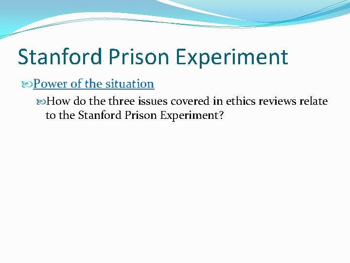 Stanford Prison Experiment Power of the situation How do the three issues covered in