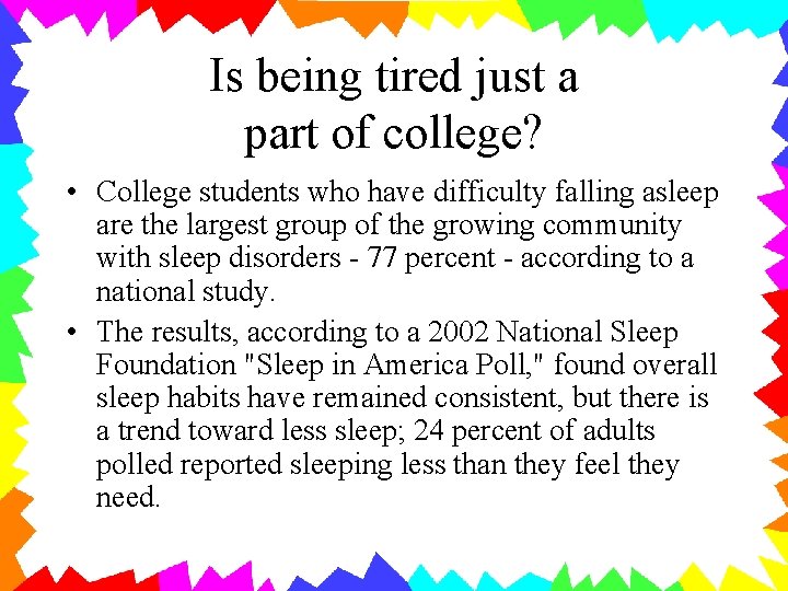 Is being tired just a part of college? • College students who have difficulty