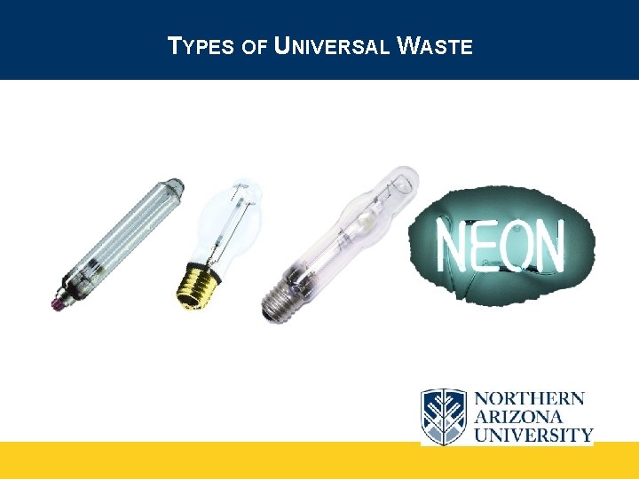 TYPES OF UNIVERSAL WASTE 