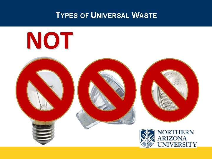 TYPES OF UNIVERSAL WASTE NOT 