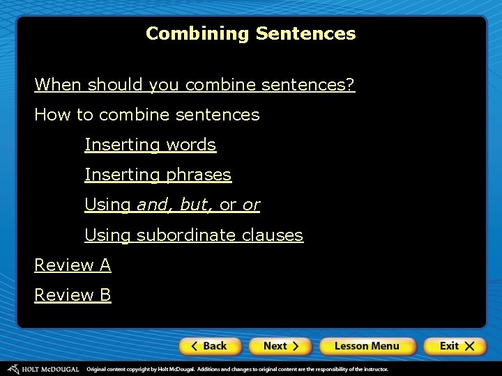 Combining Sentences When should you combine sentences? How to combine sentences Inserting words Inserting