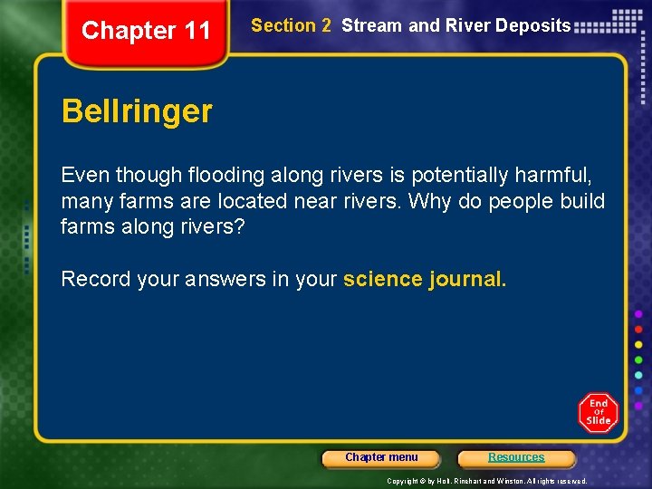 Chapter 11 Section 2 Stream and River Deposits Bellringer Even though flooding along rivers