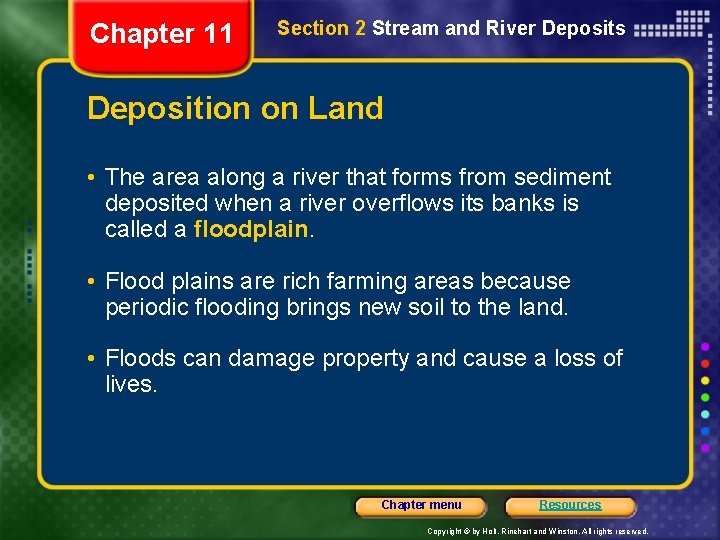 Chapter 11 Section 2 Stream and River Deposits Deposition on Land • The area