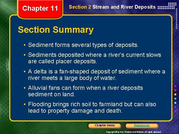 Chapter 11 Section 2 Stream and River Deposits Section Summary • Sediment forms several
