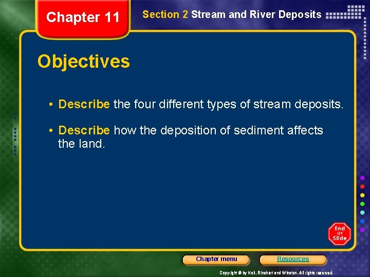 Chapter 11 Section 2 Stream and River Deposits Objectives • Describe the four different