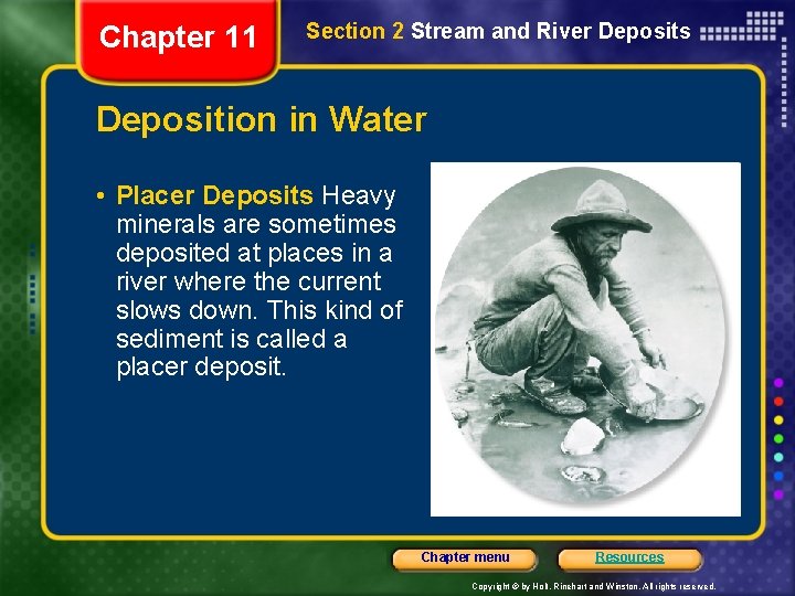 Chapter 11 Section 2 Stream and River Deposits Deposition in Water • Placer Deposits