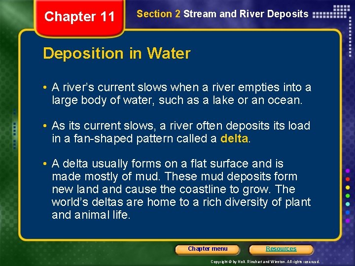 Chapter 11 Section 2 Stream and River Deposits Deposition in Water • A river’s