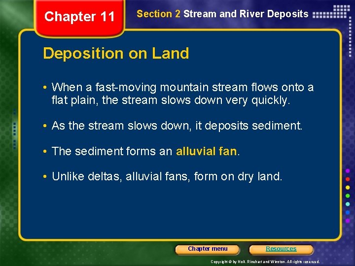 Chapter 11 Section 2 Stream and River Deposits Deposition on Land • When a