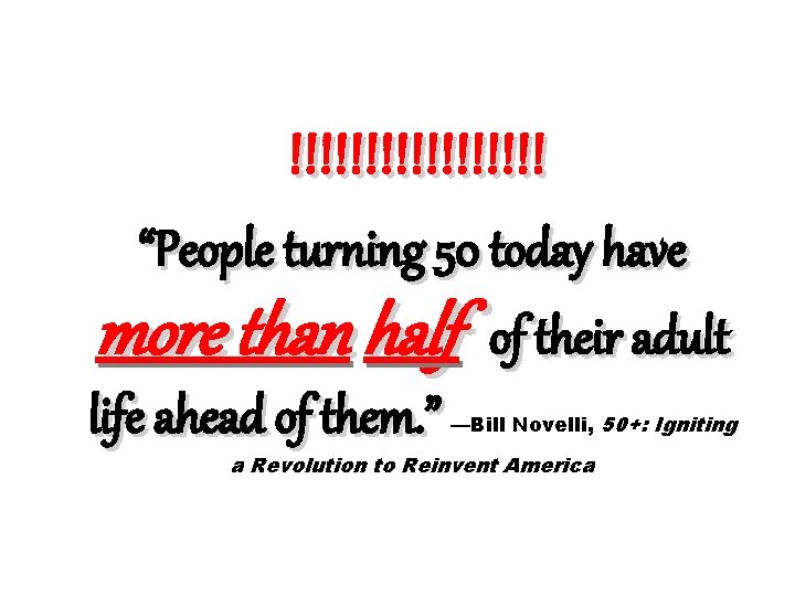 !!!!!!!!! “People turning 50 today have more than half of their adult life ahead