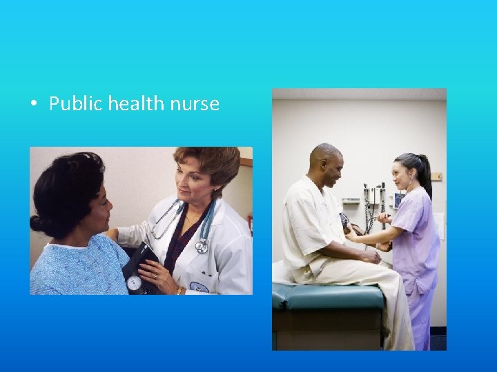  • Public health nurse 