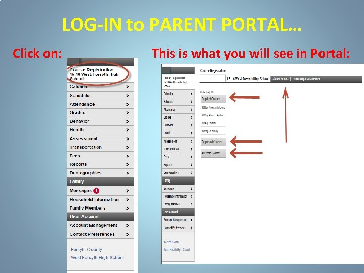 LOG-IN to PARENT PORTAL… Click on: This is what you will see in Portal: