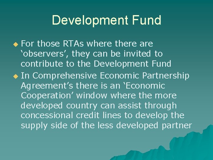 Development Fund For those RTAs where there are ‘observers’, they can be invited to Development Fund For those RTAs where there are ‘observers’, they can be invited to