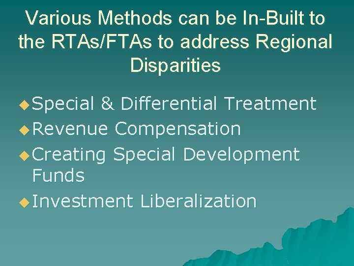 Various Methods can be In-Built to the RTAs/FTAs to address Regional Disparities u Special Various Methods can be In-Built to the RTAs/FTAs to address Regional Disparities u Special