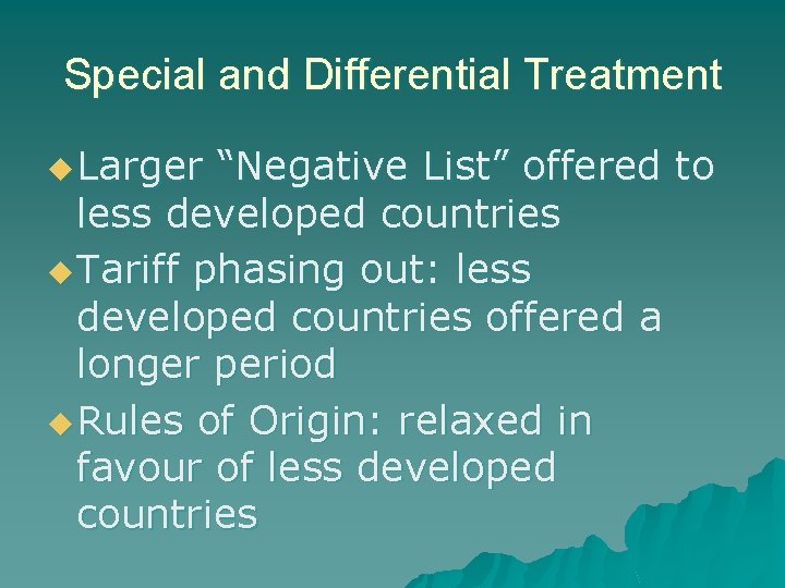 Special and Differential Treatment u Larger “Negative List” offered to less developed countries u Special and Differential Treatment u Larger “Negative List” offered to less developed countries u
