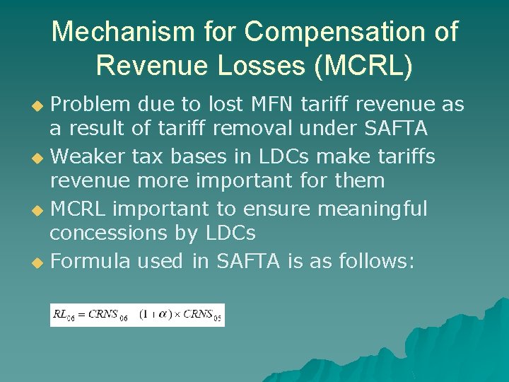 Mechanism for Compensation of Revenue Losses (MCRL) Problem due to lost MFN tariff revenue Mechanism for Compensation of Revenue Losses (MCRL) Problem due to lost MFN tariff revenue