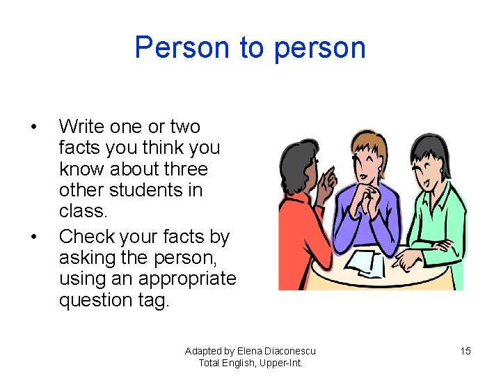 Person to person • • Write one or two facts you think you know