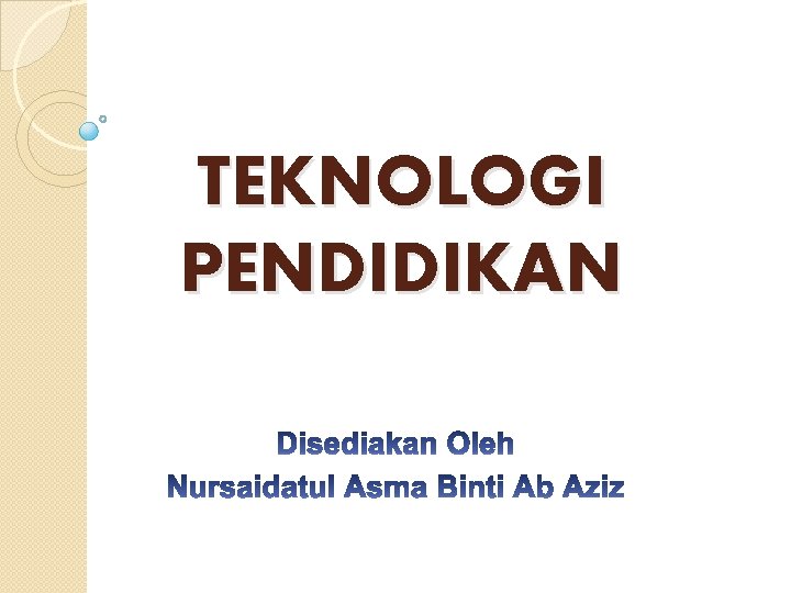 TEKNOLOGI PENDIDIKAN 