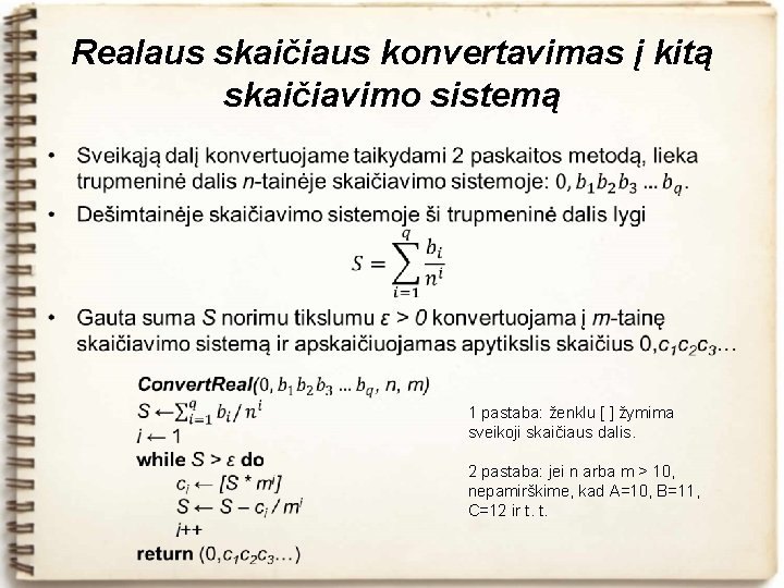 Realaus skaičiaus konvertavimas į kitą skaičiavimo sistemą • 1 pastaba: ženklu [ ] žymima