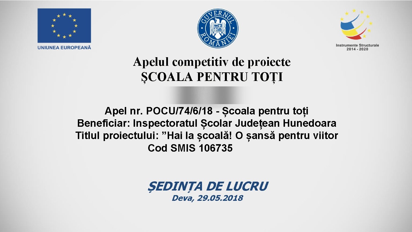 Apelul competitiv de proiecte ȘCOALA PENTRU TOȚI Apel nr. POCU/74/6/18 - Școala pentru toți
