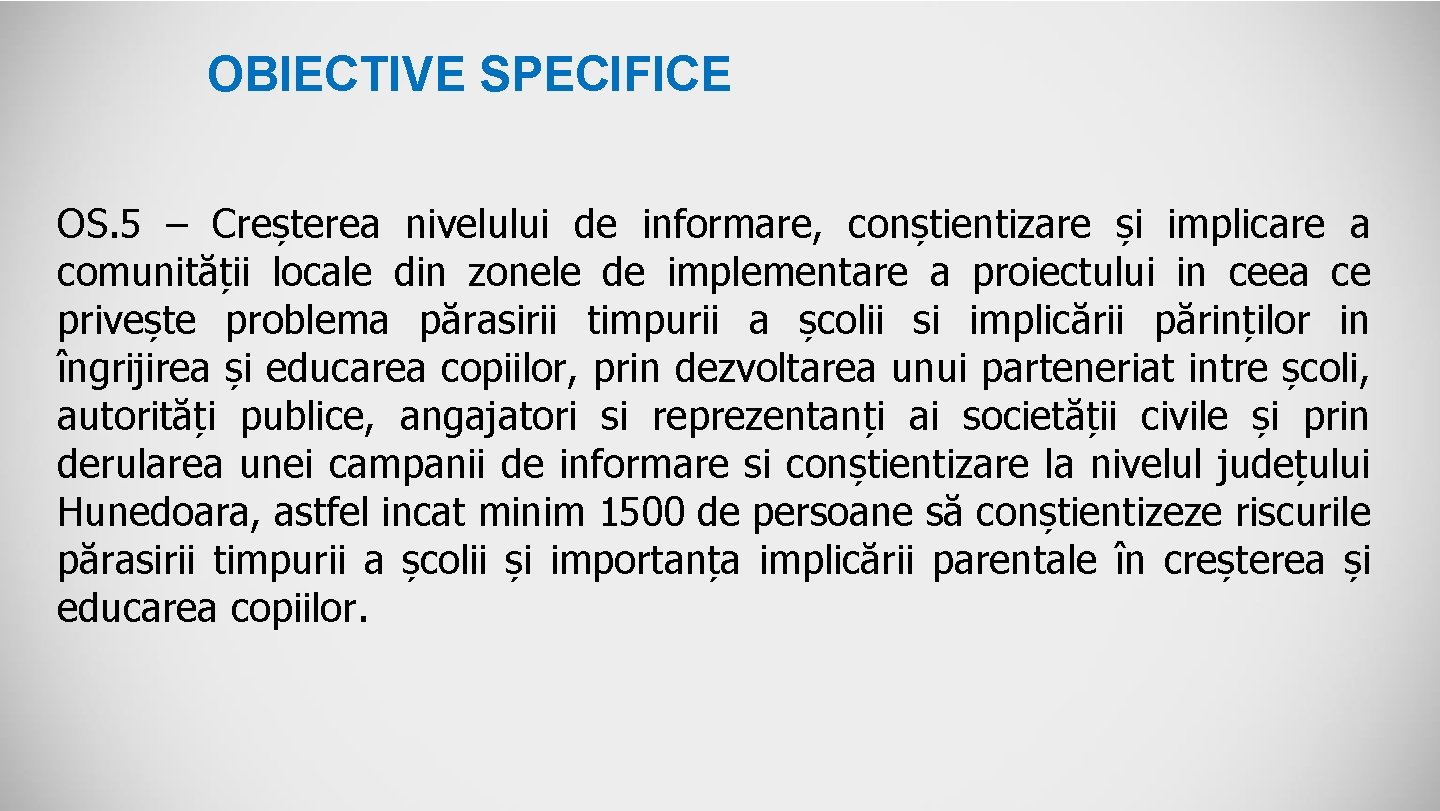 OBIECTIVE SPECIFICE OS. 5 – Creșterea nivelului de informare, conștientizare și implicare a comunității