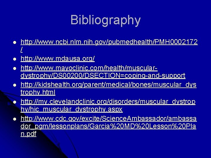 Bibliography l l l http: //www. ncbi. nlm. nih. gov/pubmedhealth/PMH 0002172 / http: //www.