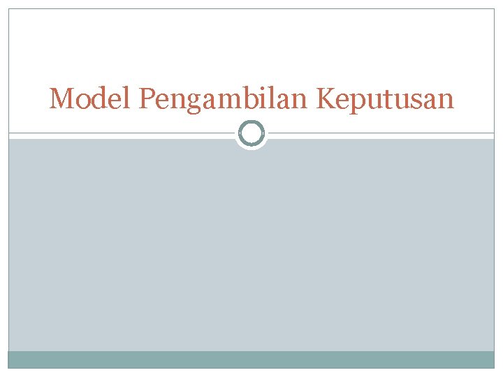 Model Pengambilan Keputusan 